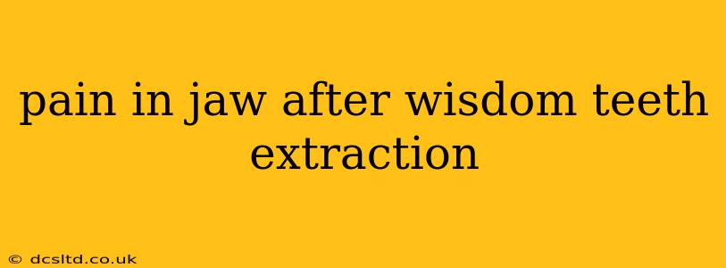 pain in jaw after wisdom teeth extraction