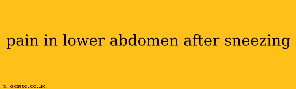 pain in lower abdomen after sneezing