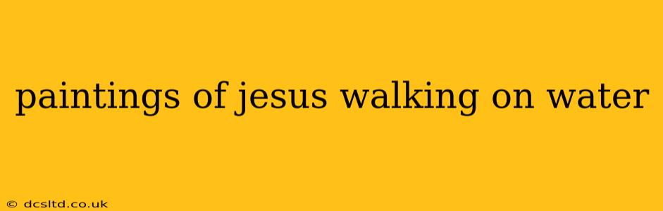 paintings of jesus walking on water