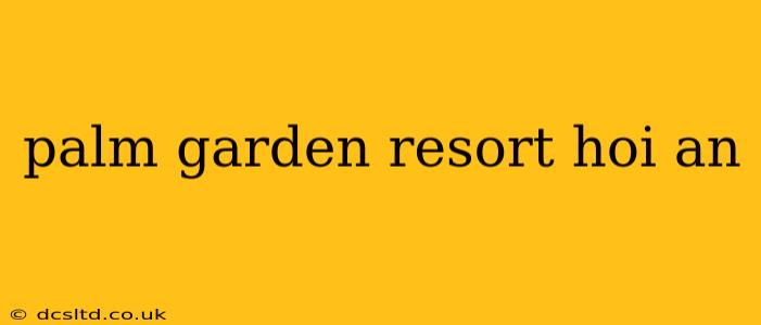 palm garden resort hoi an