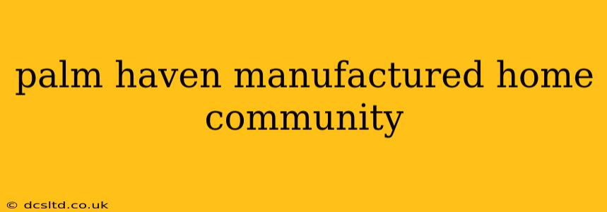 palm haven manufactured home community
