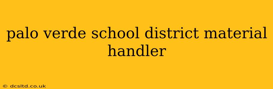 palo verde school district material handler