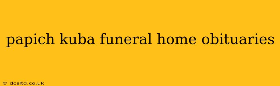 papich kuba funeral home obituaries