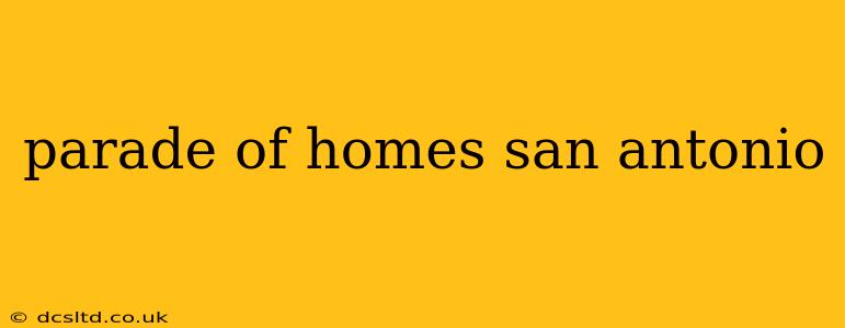 parade of homes san antonio