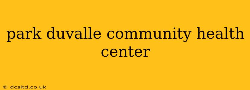 park duvalle community health center