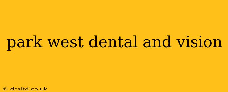 park west dental and vision