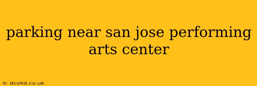 parking near san jose performing arts center