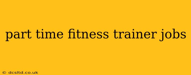 part time fitness trainer jobs