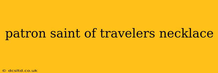 patron saint of travelers necklace