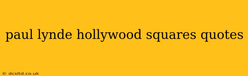 paul lynde hollywood squares quotes
