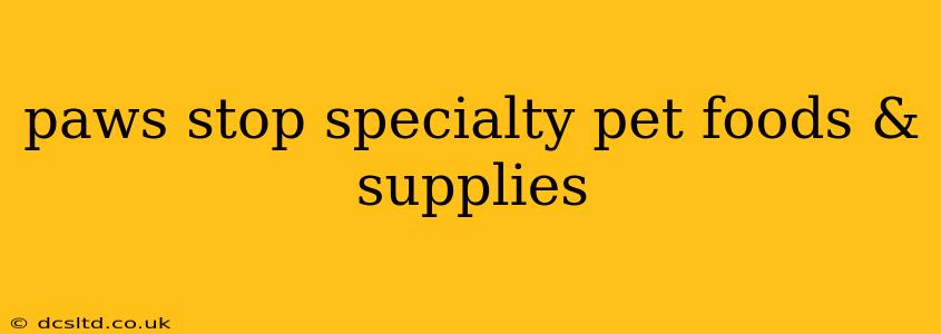 paws stop specialty pet foods & supplies