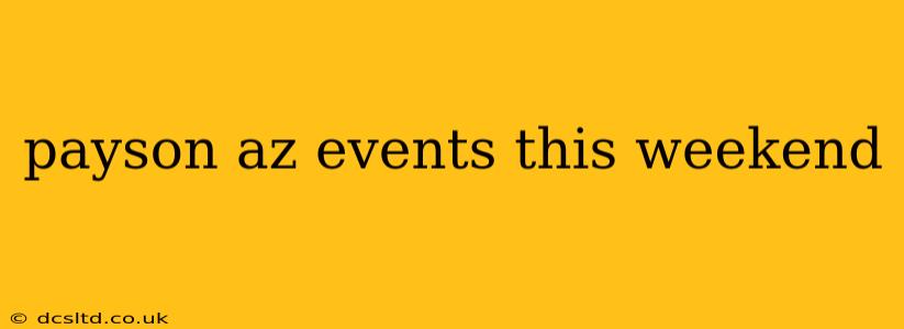 payson az events this weekend