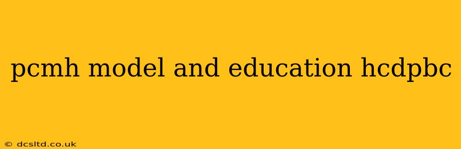 pcmh model and education hcdpbc