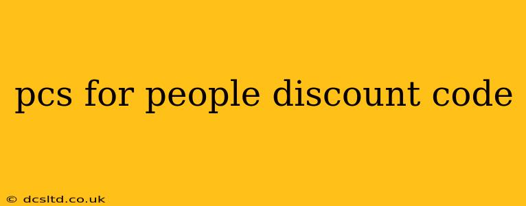 pcs for people discount code