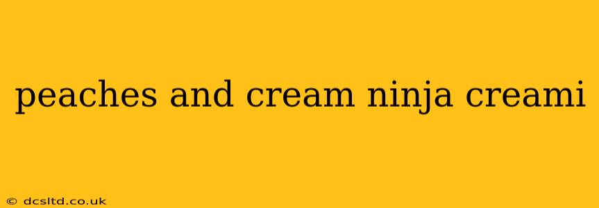 peaches and cream ninja creami