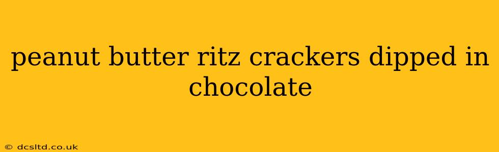 peanut butter ritz crackers dipped in chocolate