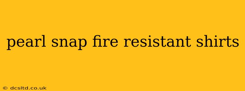 pearl snap fire resistant shirts