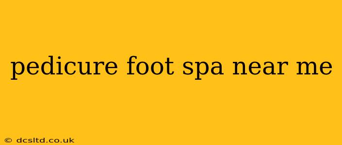 pedicure foot spa near me