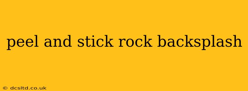 peel and stick rock backsplash
