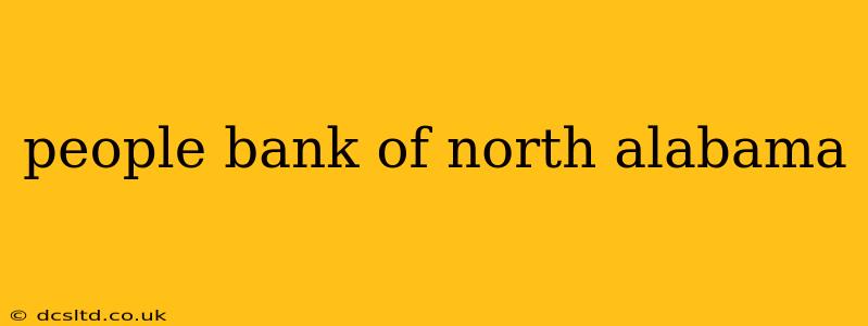 people bank of north alabama