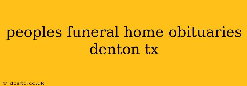peoples funeral home obituaries denton tx