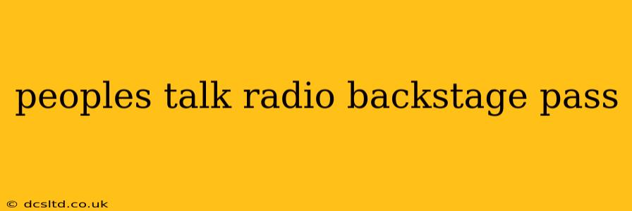 peoples talk radio backstage pass