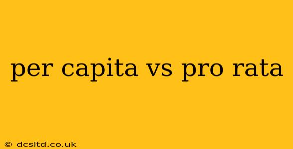 per capita vs pro rata