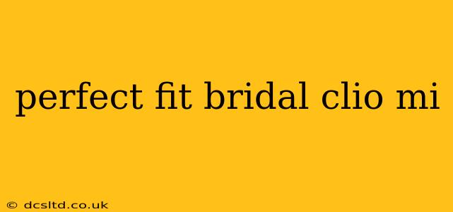 perfect fit bridal clio mi