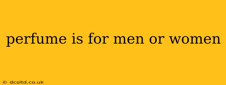 perfume is for men or women