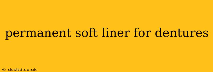 permanent soft liner for dentures