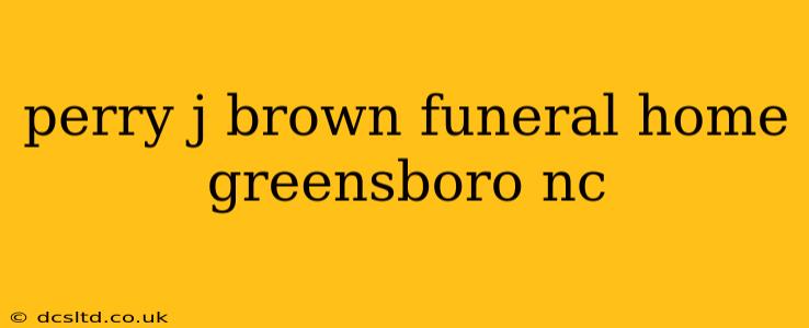 perry j brown funeral home greensboro nc