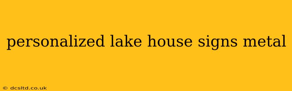 personalized lake house signs metal