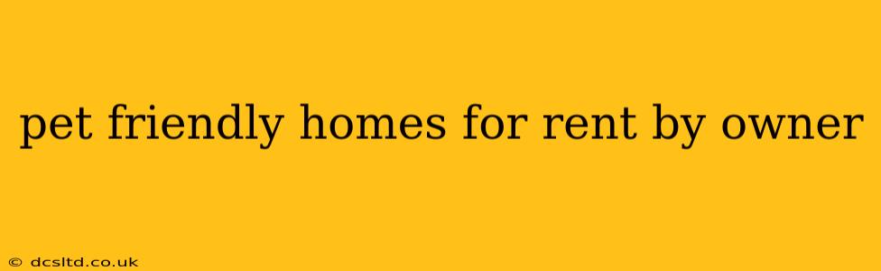 pet friendly homes for rent by owner