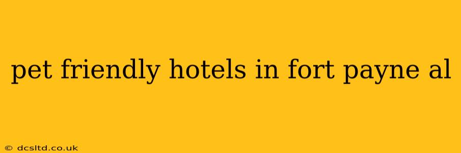 pet friendly hotels in fort payne al