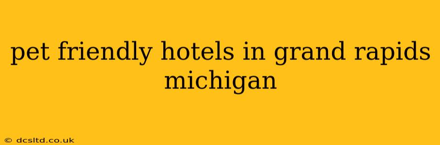 pet friendly hotels in grand rapids michigan