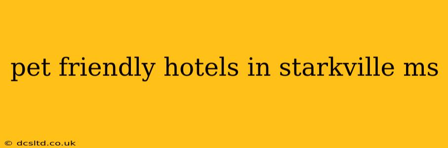 pet friendly hotels in starkville ms