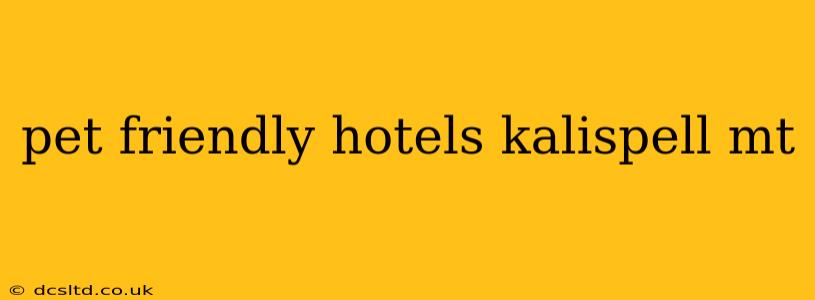 pet friendly hotels kalispell mt