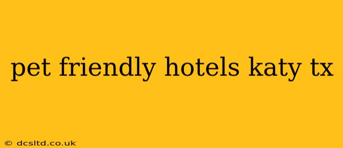 pet friendly hotels katy tx