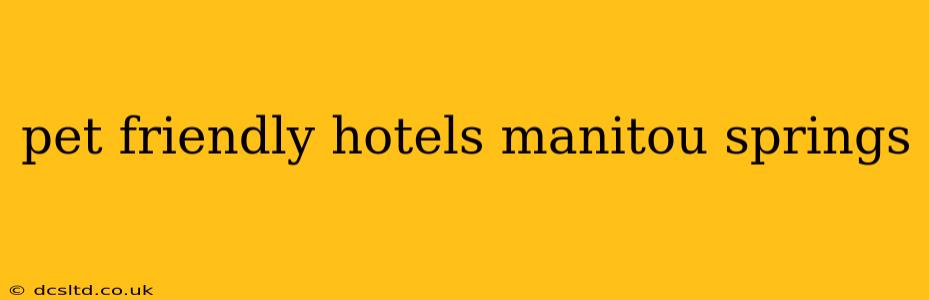 pet friendly hotels manitou springs