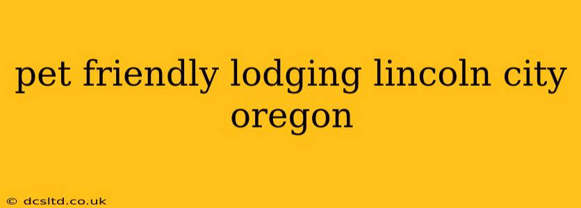 pet friendly lodging lincoln city oregon