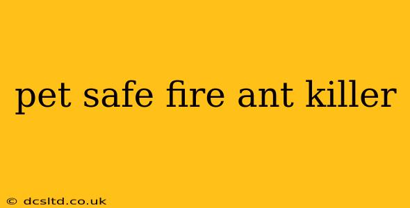 pet safe fire ant killer