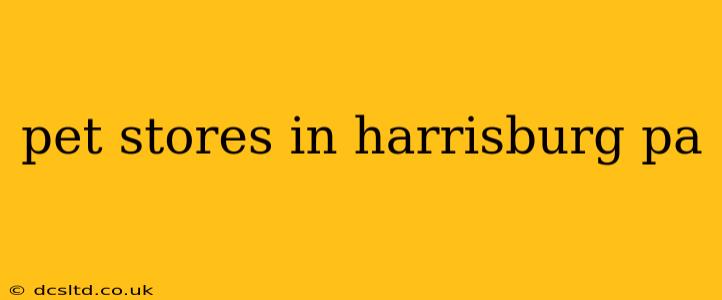 pet stores in harrisburg pa