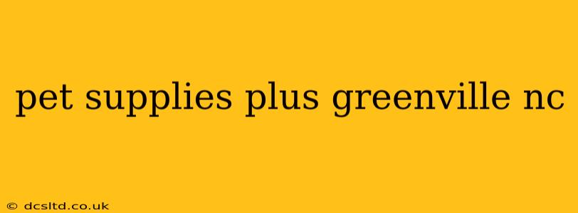 pet supplies plus greenville nc