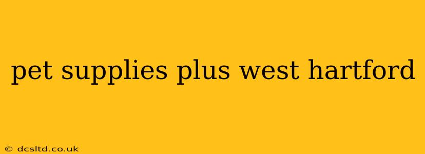 pet supplies plus west hartford