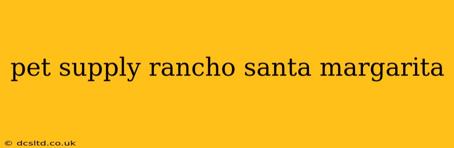 pet supply rancho santa margarita