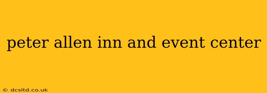 peter allen inn and event center