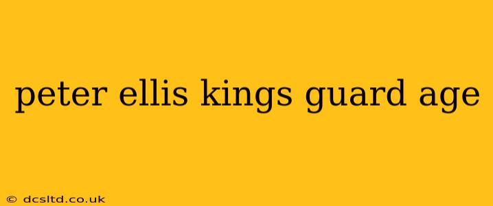 peter ellis kings guard age
