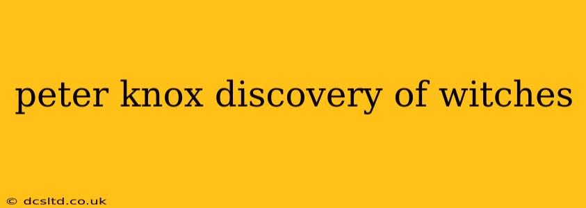 peter knox discovery of witches