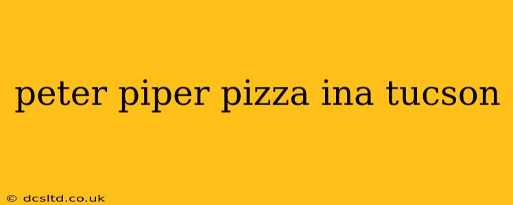 peter piper pizza ina tucson
