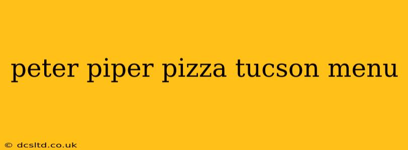 peter piper pizza tucson menu
